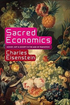 The Sacred Economics with Charles Eisenstein (angolul)