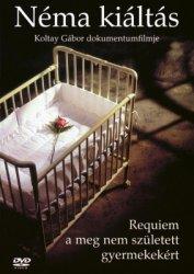 Néma kiáltás - Requiem a meg nem született gyermekekért