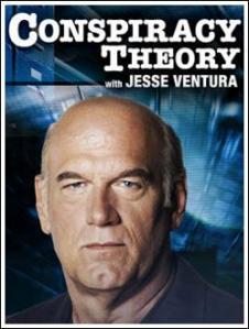 Összeesküvés-elméletek nyomában  (Conspiracy Theory with Jesse Ventura )