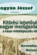 Kitörési lehetőségek a magyar mezőgazdaságban