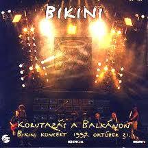 Bikini - Körutazás a Balkánon - BS koncert 1997