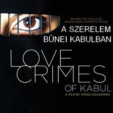 A szerelem bűnei Kabulban (Love Crimes of Kabul)