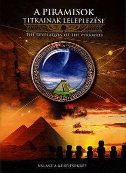 A piramisok titkainak leleplezése (La révélation des pyramides)