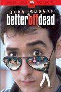 Jobb, ha hulla vagy (Better Off Dead..)