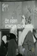 Öt férfi komoly szándékkal