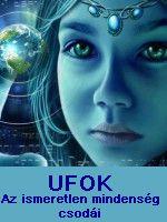 UFOk: az ismeretlen mindenség csodái