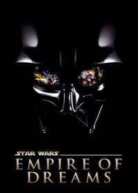 Star Wars-Az álmok birodalma (Empire of Dreams: The Story of the 'Star Wars' Trilogy)