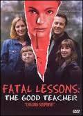 Halálos lecke /Fatal Lessons: The Good Teacher/ 2004.