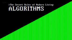 Algoritmusok: a modern élet szabályai /Secrets Of Modern Living: Algorithms/