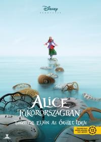 Alice Tükörországban /Alice in Wonderland: Through the Looking Glass/ 2016.