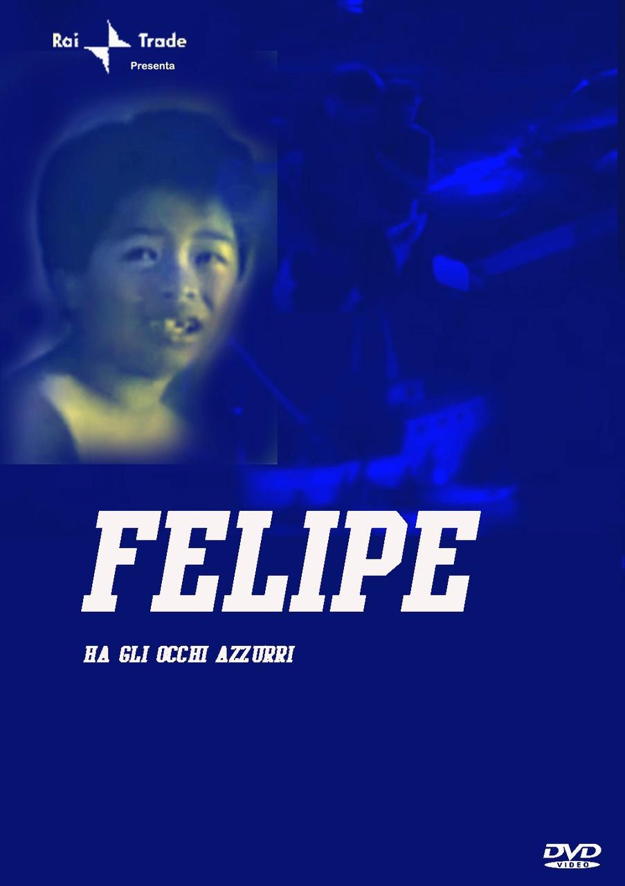 Felipének kék szeme van (Felipe ha gli occhi azzurri, 1991)