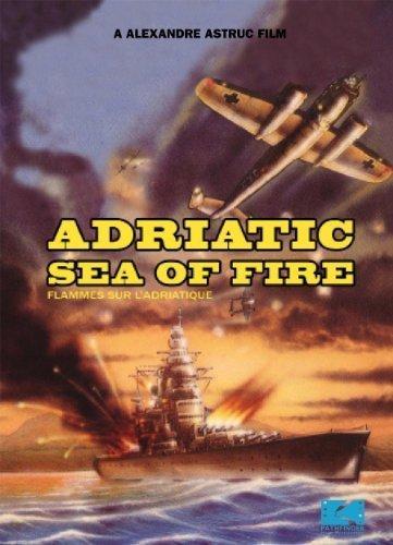 Lángok az Adrián /Flammes sur l'Adriatique/