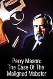 Perry Mason: A veszélyes gengszter esete /Perry Mason: The Case of the Maligned Mobster/