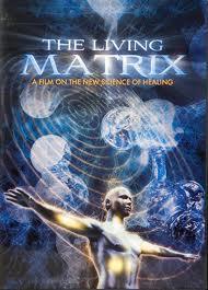 Az élő mátrix (The Living Matrix)