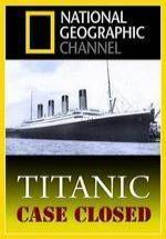 Titanic: az ügy lezárva /Titanic: Case Closed/