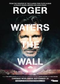 Roger Waters: A Fal (Roger Waters: The Wall) 2014.