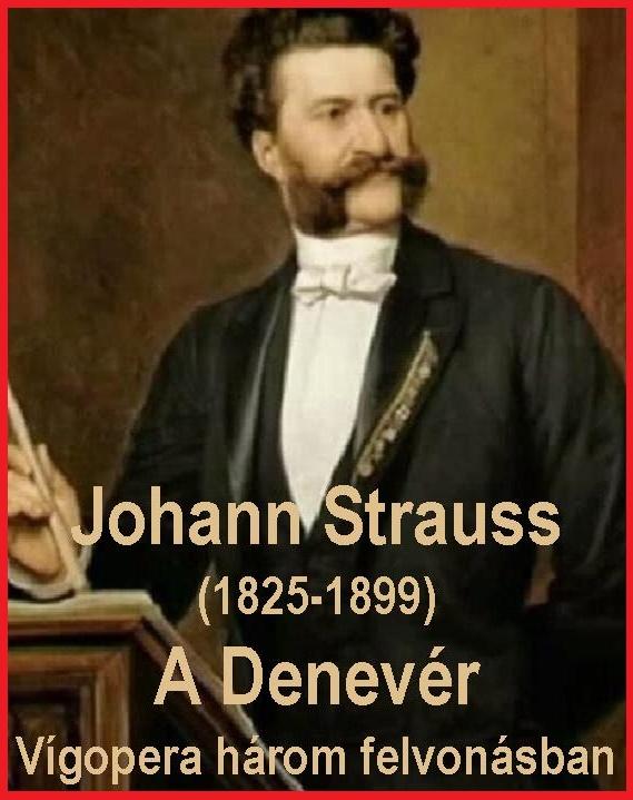Johann Strauss - A Denevér : Vígopera három felvonásban