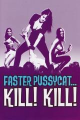 Gyorsabban cicamica, ölj, ölj! (Faster, Pussycat! Kill! Kill!)