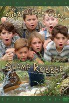 A cukor patak bandája /Sugar Creek Gang: Swamp Robber/