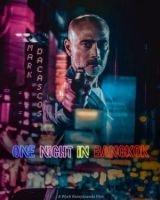 Egy éjszaka Bangkokban (One Night in Bangkok) 2020.