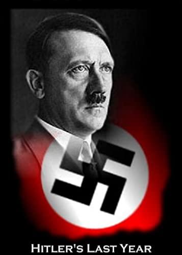 Hitler utolsó éve (Hitler's Last Year) 2015.