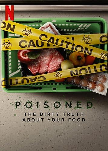 Megmérgezve: Veszélyes ételek ( Poisoned: The Danger in Our Food) 2023.